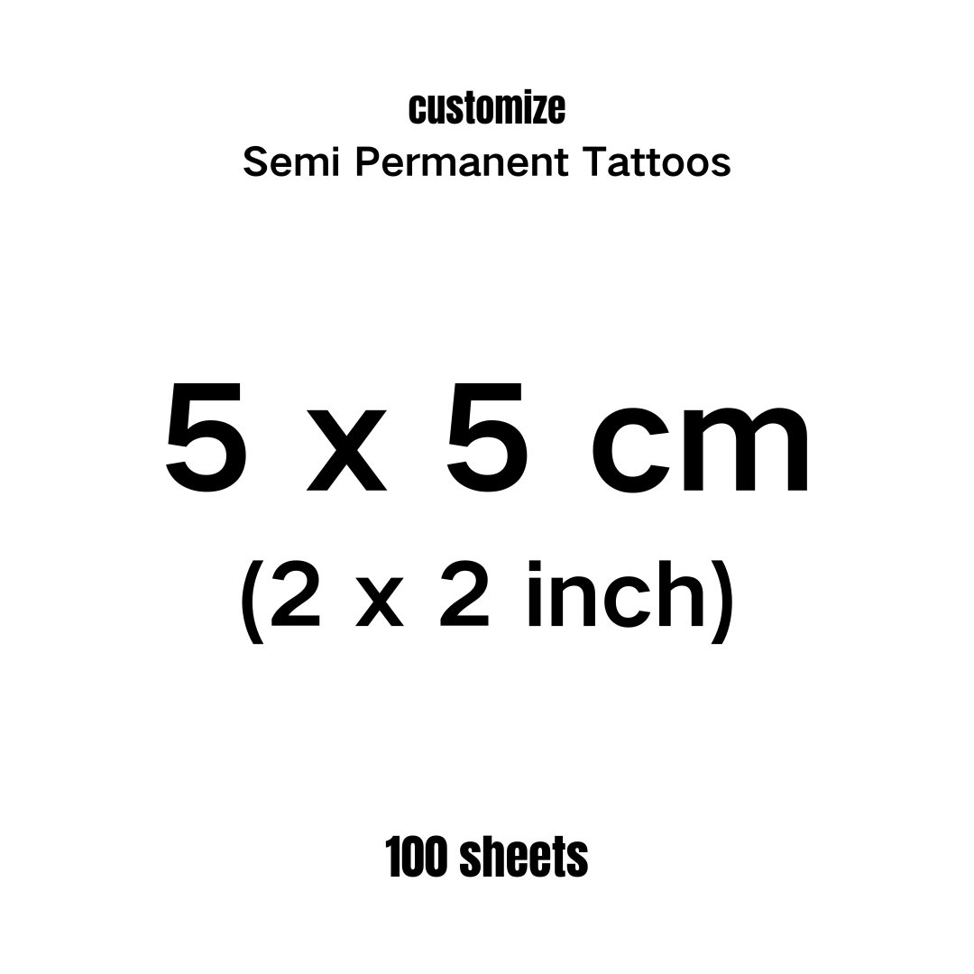 Semi Permanent Tattoo Stickers Custom Designs (Price is for 100 sheets) Last for 15 Days